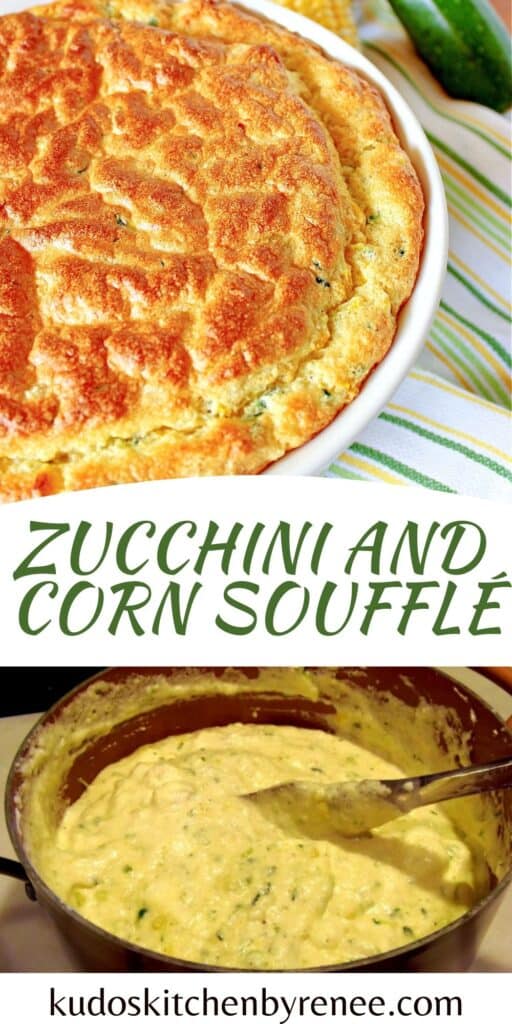 A two image vertical collage along with a title text overlay graphic for Zucchini and Sweet Corn Soufflé.