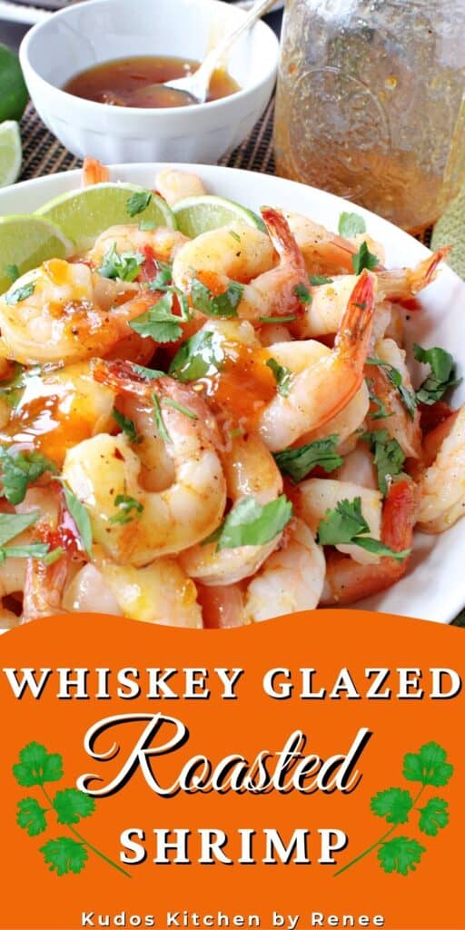 A close up vertical image along with a title text overlay graphic for Whiskey Glazed Roasted Shrimp.