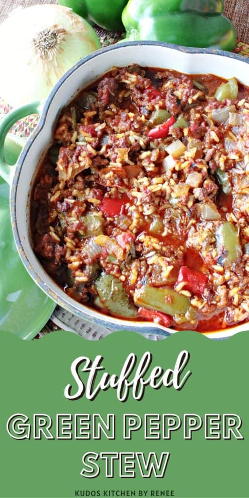 A vertical closeup along with a title text overlay graphic for Stuffed Green Pepper Stew with ground beef, onion, rice, and peppers.