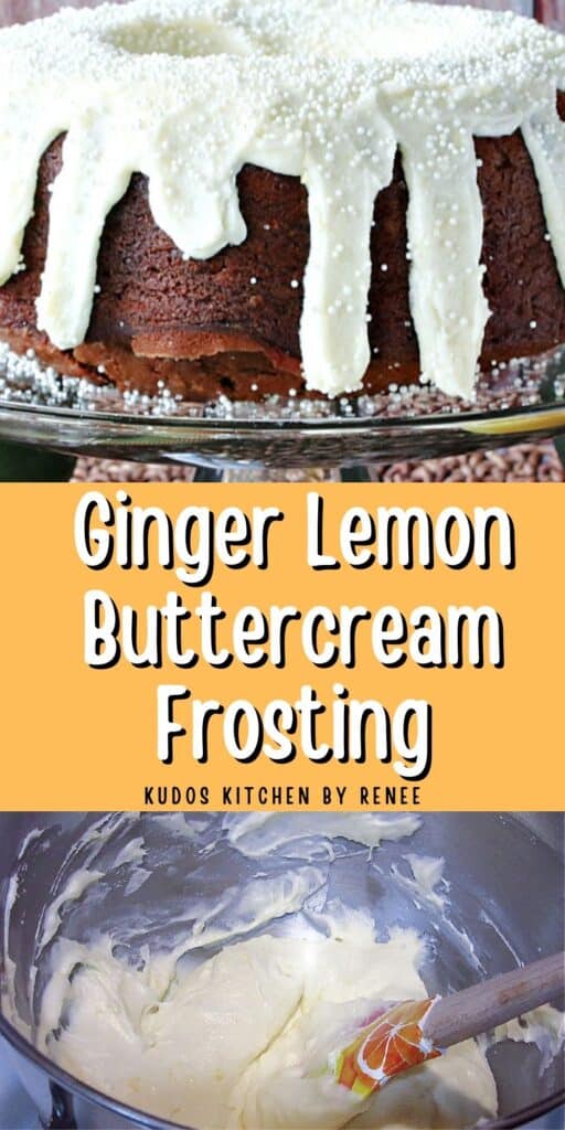 A vertical two image collage of Ginger Lemon Buttercream Frosting along with a title text overlay graphic.