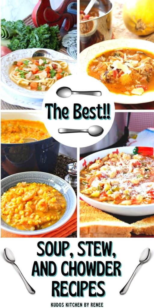 A vertical photo collage along with a title text overlay graphic for Soup, Stew, and Chowder Recipes