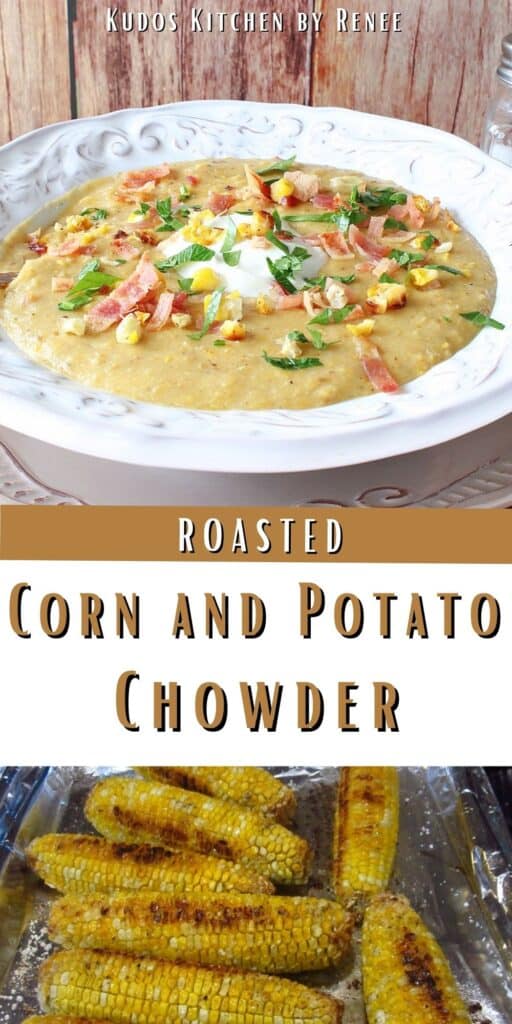 A vertical two collage image along with a title text overlay graphic for Roasted Corn and Potato Chowder.