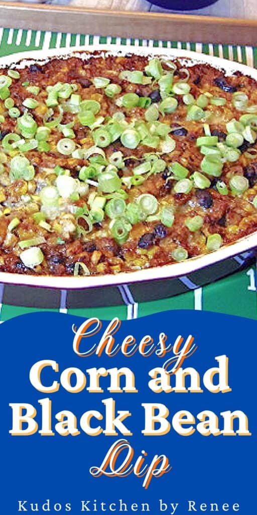 A vertical image of Cheesy Corn and Black Bean Dip along with a title text overlay graphic on the bottom of the image.