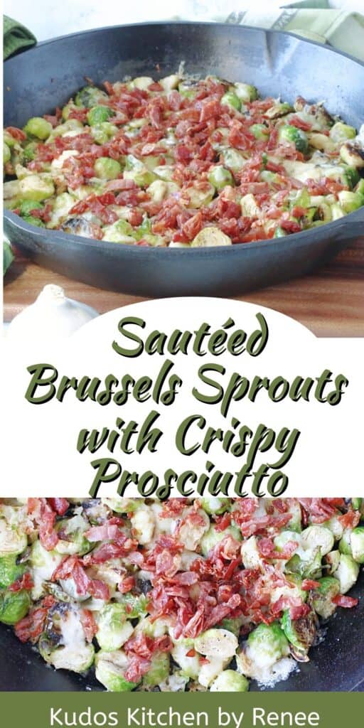 A two image vertical collage along with a title text overlay graphic for Sautéed Brussels Sprouts with Crispy Prosciutto in a cast iron skillet.