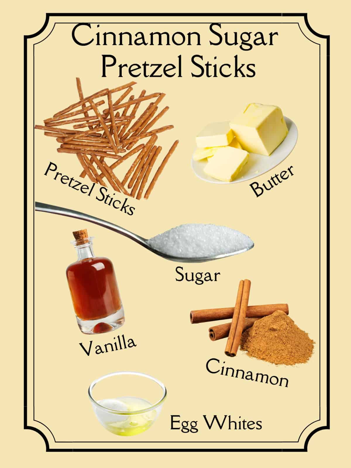 A list of ingredients featuring images for making Cinnamon Sugar Pretzel Sticks.