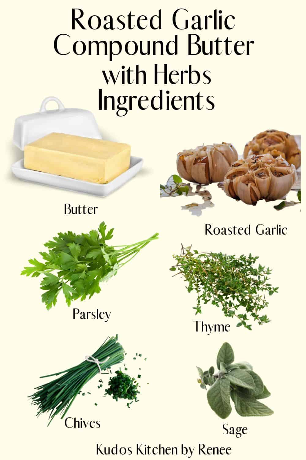 A visual ingredient list for how to make Roasted Garlic Compound Butter with Herbs.