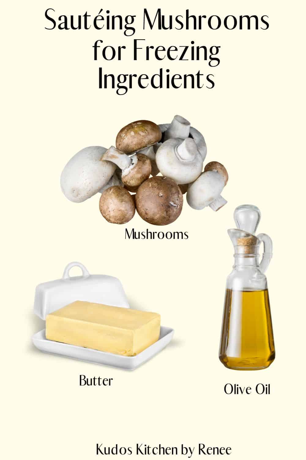 Visual ingredient list for how to sauté mushrooms for freezing.