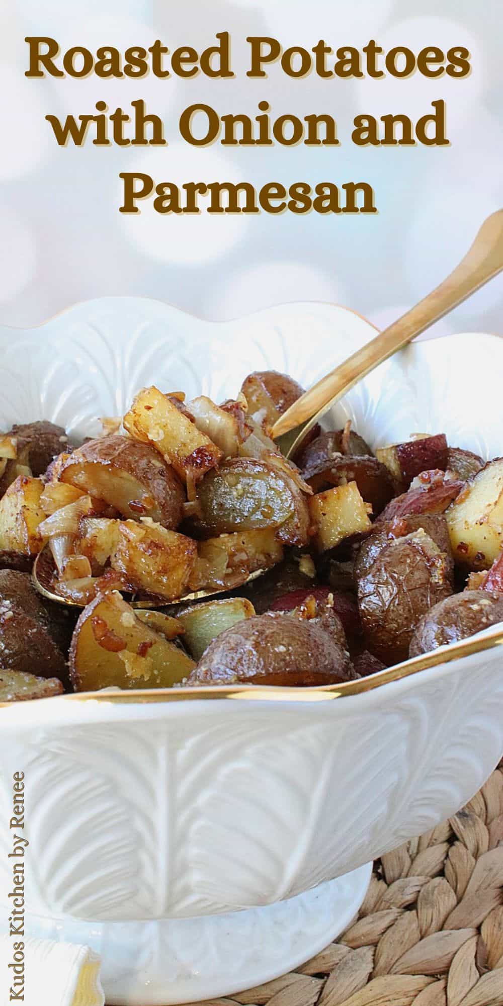Roasted Potatoes with Onions and Parmesan - Kudos Kitchen by Renee