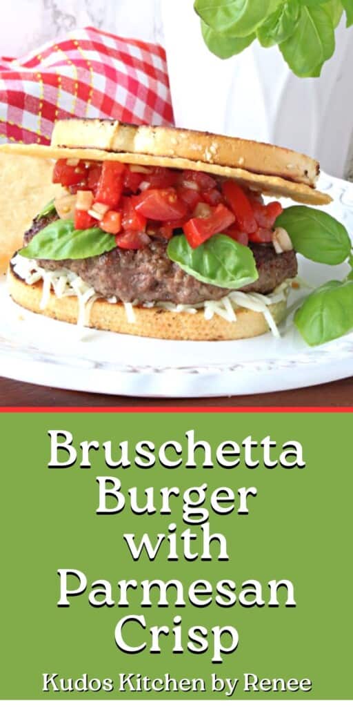A Pinterest image for a Bruschetta Burger with Parmesan Crisp and a title text.