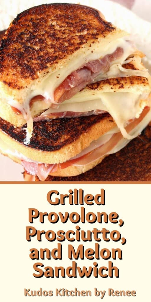 A Pinterest pin image of a Grilled Provolone, Prosciutto, and Melon Sandwich along with a title text.