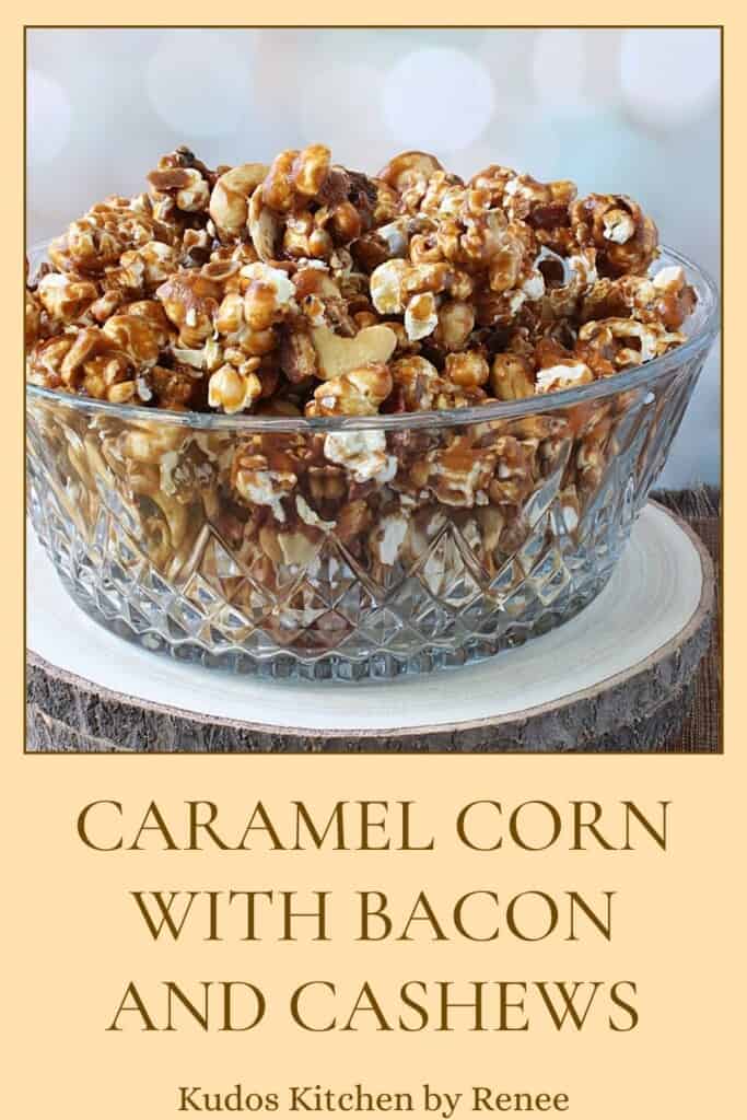 A Pinterest pin for Caramel Corn with Bacon and Cashews.