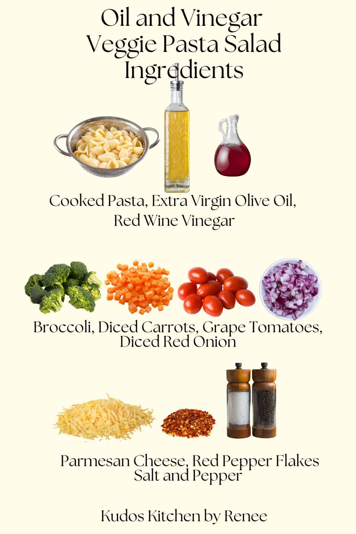 A visual ingredient list for making Oil and Vinegar Veggie Pasta Salad.