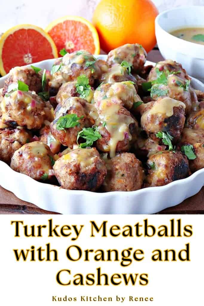 A Pinterest pin for Turkey Meatballs with Orange and Cashews along with a title text.
