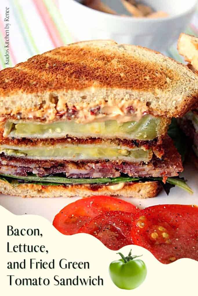 A Pinterest pin with a title text for a Bacon, Lettuce, and Fried Green Tomato Sandwich.