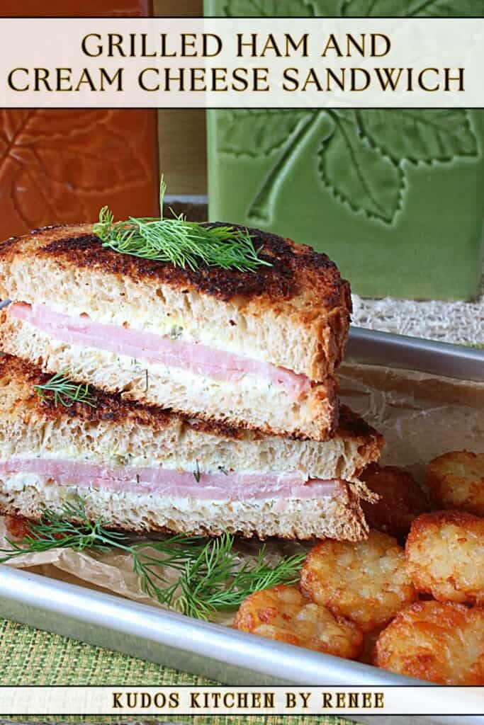 A Pinterest pin with a title text for a Grilled Ham and Cream Cheese Sandwich.