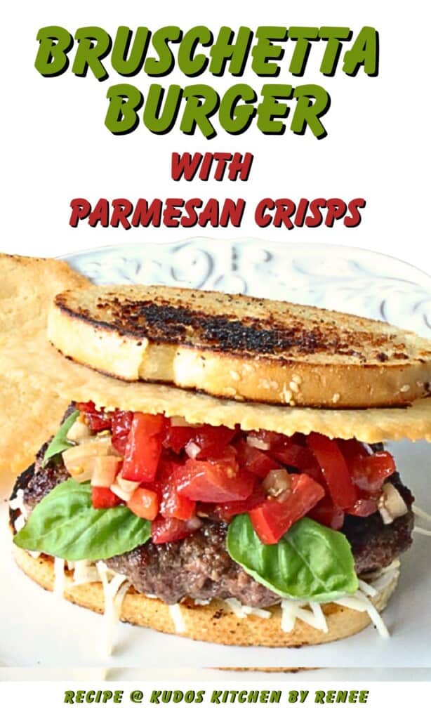 A juicy looking Bruschetta Burger topped with tomatoes, basil, and a Parmesan crisp.