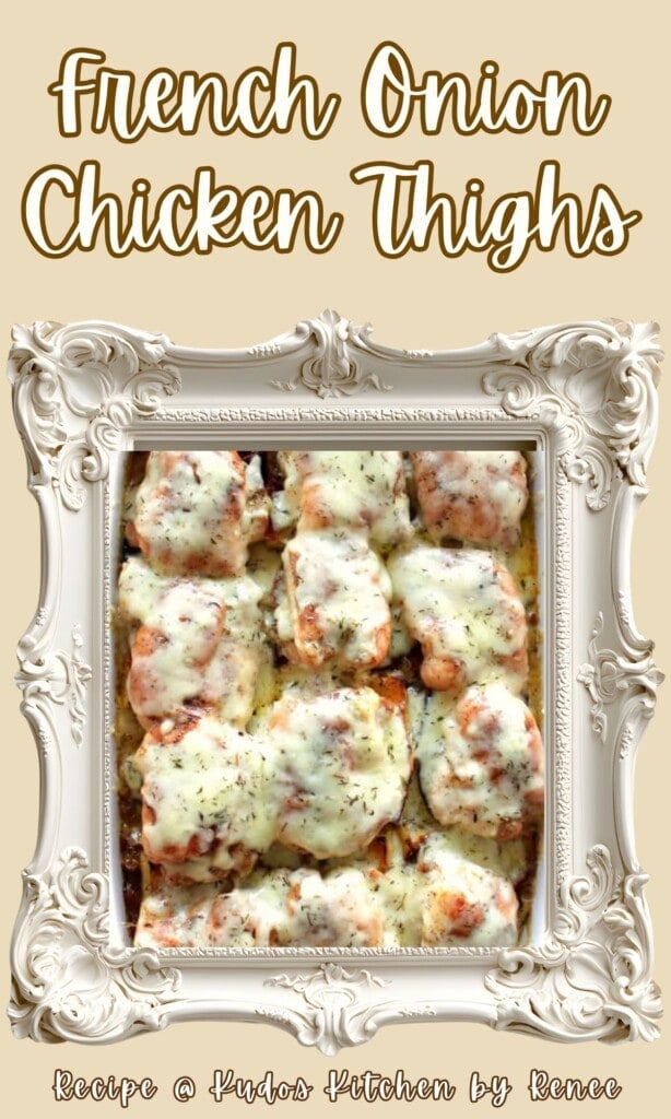 A Pinterest image of French Onion Chicken Thighs with a French frame and a title text graphic.