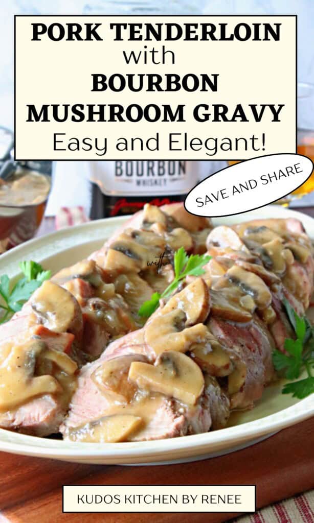 A sliced pork tenderloin covered with bourbon mushroom gravy on a platter topped with parsley.