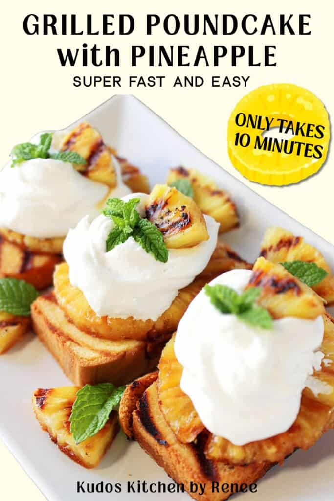 Slices of grilled poundcake topped with grilled pineapple slices and whipped cream.