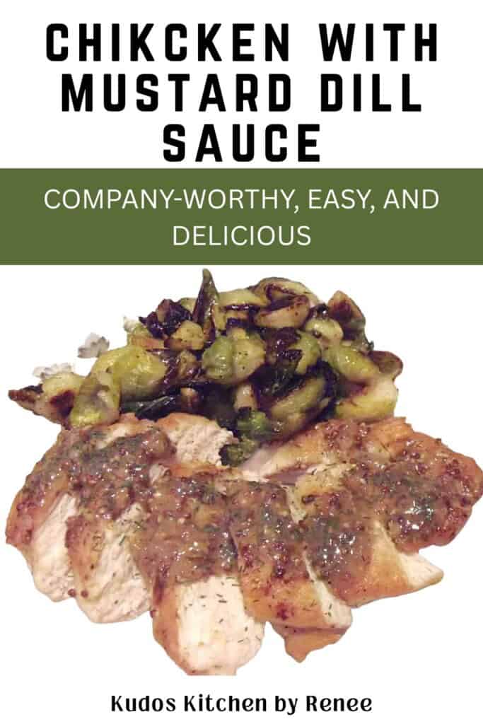 Cooked, slices chicken breast covered with creamy mustard dill sauce and cooked Brussels sprouts on the plate.